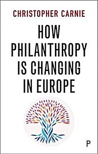 How Philanthropy is Changing in Europe (Paperback)
