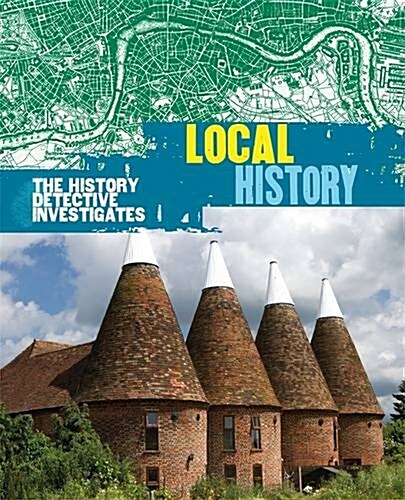 The History Detective Investigates: Local History (Paperback)