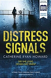 Distress Signals : An Incredibly Gripping Psychological Thriller with a Twist You Wont See Coming (Paperback, Main)