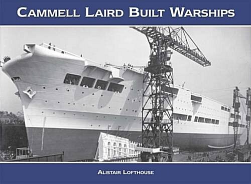 Cammell Laird Built Warships (Hardcover)