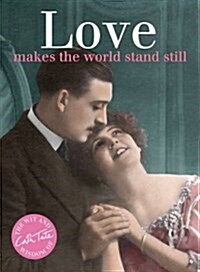 Love : makes the world stand still (Hardcover)