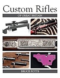 Custom Rifles of Great Britain (Hardcover)