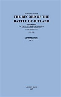 Reproduction of the Record of the Battle of Jutland (Paperback, Facsimile ed)