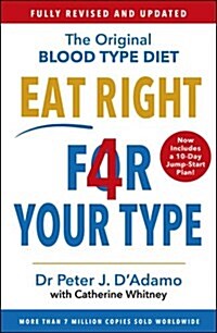 Eat Right 4 Your Type : Fully Revised with 10-day Jump-Start Plan (Paperback, Revised ed)