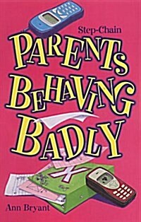 PARENTS BEHAVING BADLY 6 (Paperback)