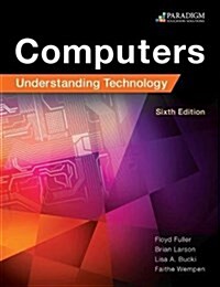 Computers: Understanding Technology - Comprehensive : Text with Physical eBook Code (Paperback, 6 Rev ed)