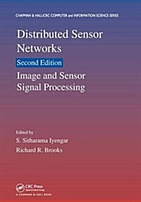 Distributed Sensor Networks : Image and Sensor Signal Processing (Volume One) (Paperback, 2 ed)