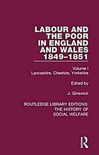 Labour and the Poor in England and Wales - the Letters to the Morning Chronicle from the Correspondants in the Manufacturing and Mining Districts, the (Hardcover)