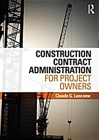Construction Contract Administration for Project Owners (Hardcover)