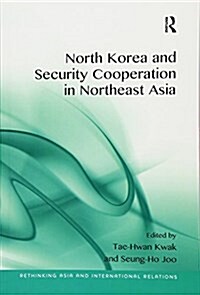 North Korea and Security Cooperation in Northeast Asia (Paperback)