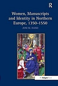 Women, Manuscripts and Identity in Northern Europe, 1350–1550 (Paperback)