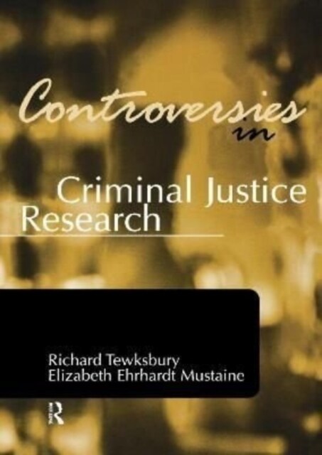 Controversies in Criminal Justice Research (Hardcover)