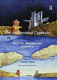 The Architectural Capriccio : Memory, Fantasy and Invention (Paperback)