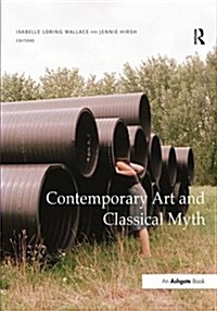 Contemporary Art and Classical Myth (Paperback)