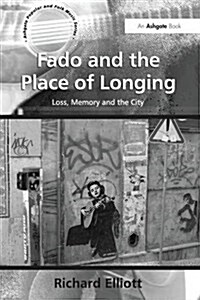 Fado and the Place of Longing : Loss, Memory and the City (Paperback)