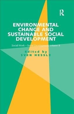 Environmental Change and Sustainable Social Development : Social Work-Social Development Volume II (Paperback)