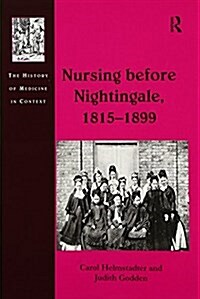 Nursing Before Nightingale, 1815-1899 (Paperback)