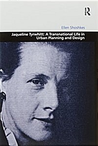 Jaqueline Tyrwhitt: A Transnational Life in Urban Planning and Design (Paperback)