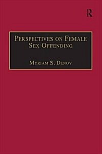 Perspectives on Female Sex Offending : A Culture of Denial (Paperback)