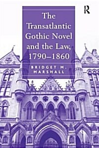 The Transatlantic Gothic Novel and the Law, 1790–1860 (Paperback)
