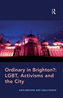 Ordinary in Brighton?: LGBT, Activisms and the City (Paperback)