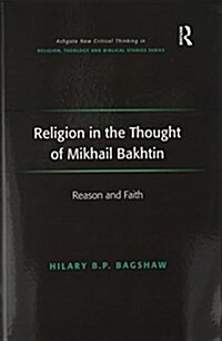 Religion in the Thought of Mikhail Bakhtin : Reason and Faith (Paperback)