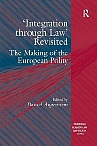 Integration Through Law Revisited : The Making of the European Polity (Paperback)