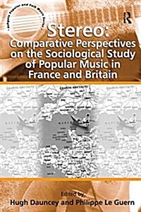 Stereo: Comparative Perspectives on the Sociological Study of Popular Music in France and Britain (Paperback)