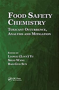 Food Safety Chemistry : Toxicant Occurrence, Analysis and Mitigation (Paperback)