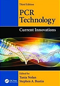 PCR Technology : Current Innovations, Third Edition (Paperback, 3 ed)