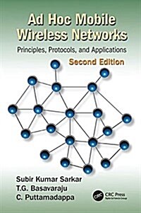 Ad Hoc Mobile Wireless Networks : Principles, Protocols, and Applications, Second Edition (Paperback, 2 ed)