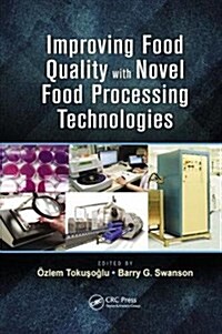 Improving Food Quality with Novel Food Processing Technologies (Paperback)