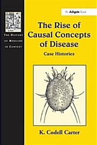 The Rise of Causal Concepts of Disease : Case Histories (Paperback)