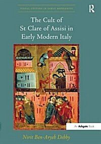 The Cult of St Clare of Assisi in Early Modern Italy (Paperback)