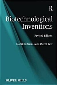 Biotechnological Inventions : Moral Restraints and Patent Law (Paperback)