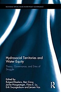 Hydrosocial Territories and Water Equity : Theory, Governance, and Sites of Struggle (Hardcover)