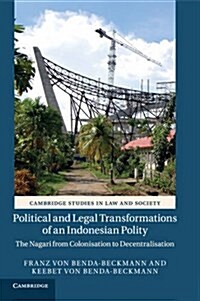 Political and Legal Transformations of an Indonesian Polity : The Nagari from Colonisation to Decentralisation (Paperback)