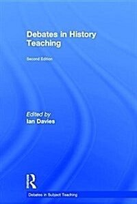 Debates in History Teaching (Hardcover, 2 ed)