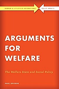 Arguments for Welfare : The Welfare State and Social Policy (Hardcover)