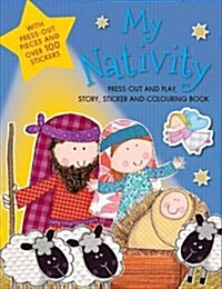 My Nativity : Press-Out and Play, Story, Sticker & Colouring Book (Paperback)