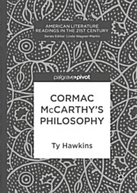 Cormac McCarthys Philosophy (Hardcover, 2017)
