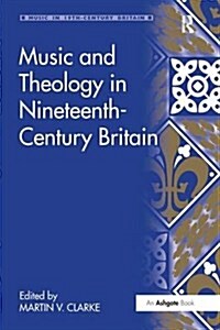 Music and Theology in Nineteenth-Century Britain (Paperback)