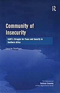 Community of Insecurity : Sadcs Struggle for Peace and Security in Southern Africa (Paperback)