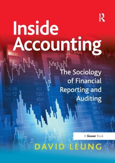 Inside Accounting : The Sociology of Financial Reporting and Auditing (Paperback)