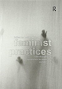 Feminist Practices : Interdisciplinary Approaches to Women in Architecture (Paperback)