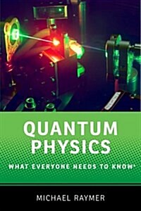 Quantum Physics: What Everyone Needs to Know(r) (Paperback)