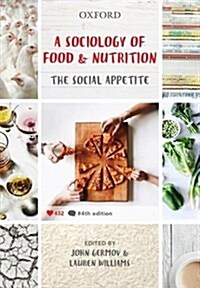 A Sociology of Food and Nutrition: The Social Appetite (Paperback, 4)