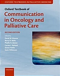 Oxford Textbook of Communication in Oncology and Palliative Care (Hardcover)