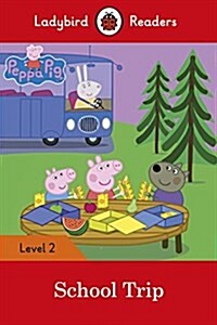 Ladybird Readers Level 2 - Peppa Pig - School Trip (ELT Graded Reader) (Paperback)