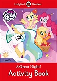 My Little Pony: A Great Night! - Activity Book - Ladybird Readers Level 3 (Paperback)